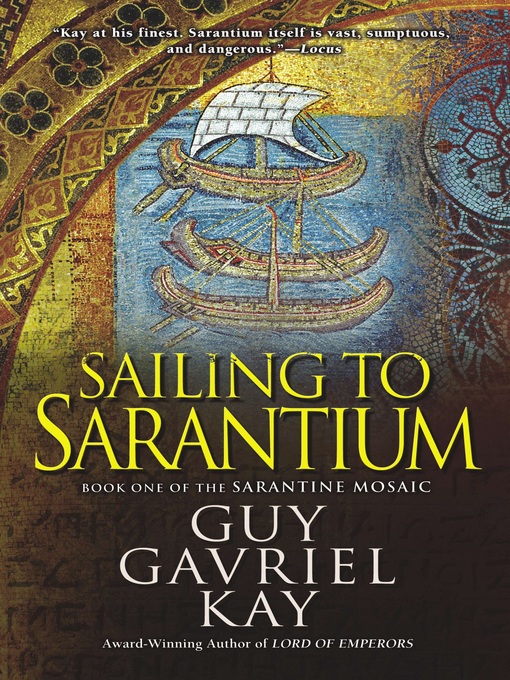 Title details for Sailing to Sarantium by Guy Gavriel Kay - Wait list